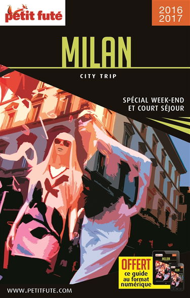 Milan : spécial week-end et court séjour : 2016-2017