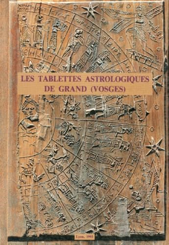 Les Tablettes astrologiques de Grand (Vosges) et l'astrologie en Gaule romaine : actes