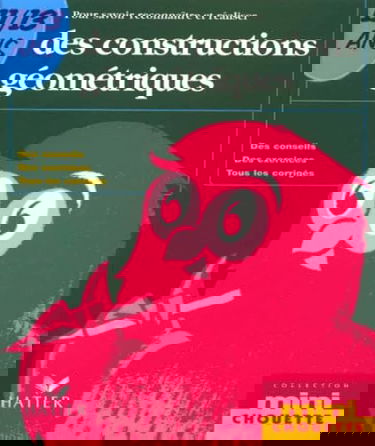 Pour savoir reconnaître et réaliser des constructions géométriques