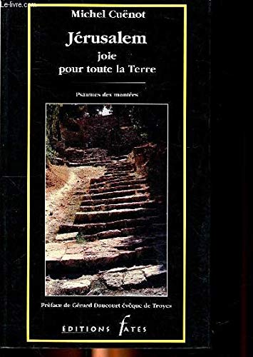 Jérusalem, joie pour toute la terre : psaumes des montées