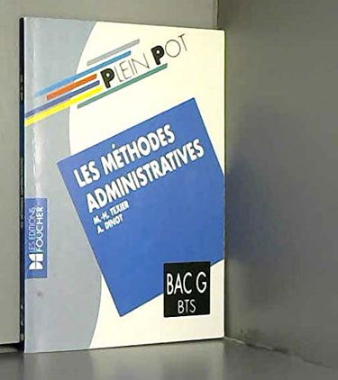 Les Méthodes administratives : en tableaux et schémas, bac G, BTS