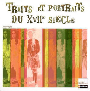Traits et portraits du XVIIe siècle : anthologie