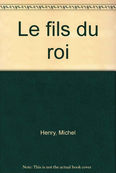 Couverture de Le Fils du roi par Michel Henry