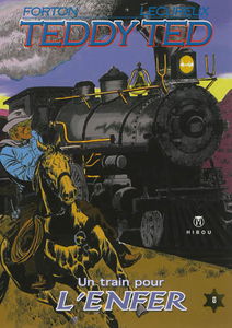 Teddy Ted. Vol. 8. Un train pour l'enfer