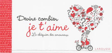 Devine combien je t'aime : le chéquier des amoureux