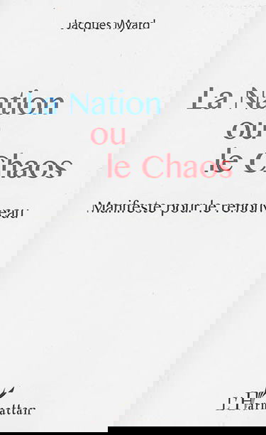 La Nation ou le chaos : manifeste pour le renouveau