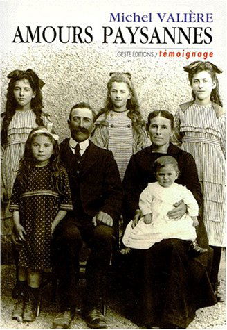 Amours paysannes : récit d'une vie de Galerne