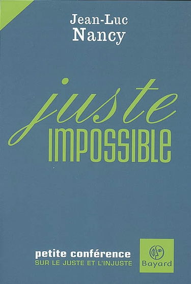 Juste impossible : petite conférence sur le juste et l'injuste