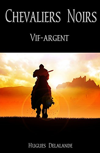 Couverture de Chevaliers Noirs, Vif-argent