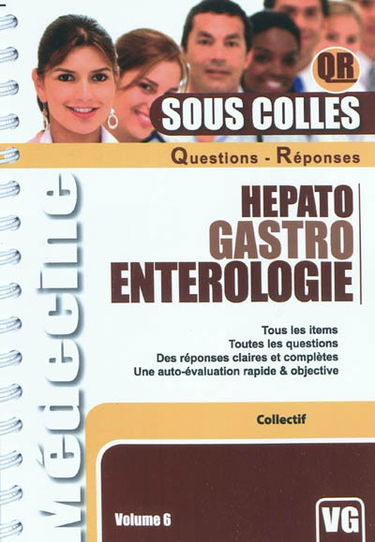 Hépato gastro entérologie : tous les items, toutes les questions, des réponses claires et complexes, une auto-évaluation rapide & objective