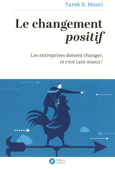 Le changement positif : les entreprises doivent changer et c'est tant mieux !