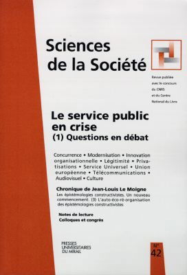 Sciences de la société, n° 42. Le service public en crise, 1 : questions en débat