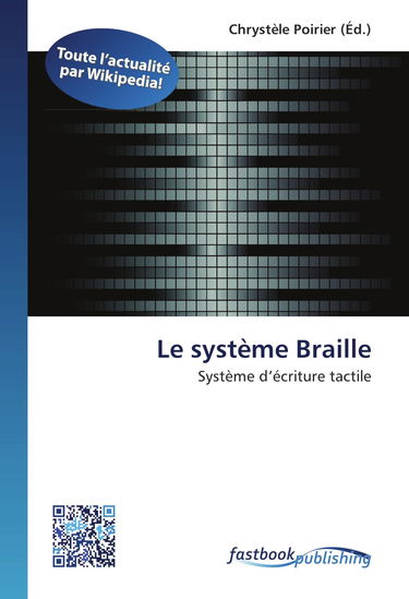 Le système Braille: Système d’écriture tactile