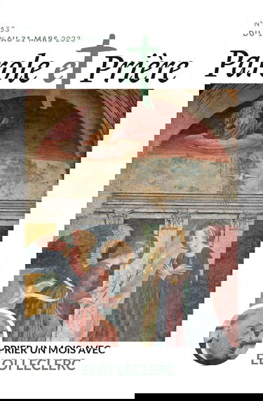 Parole et prière n°153 mars 2023: Prier un mois avec Eloi Leclerc