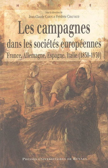 Les campagnes dans les sociétés européennes : France, Allemagne, Espagne, Italie (1830-1930)