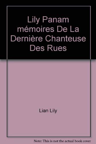 Lily Panammémoires De La Dernière Chanteuse Des Rues
