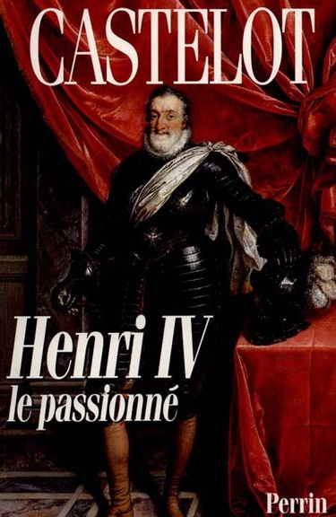 Henri IV le passionné