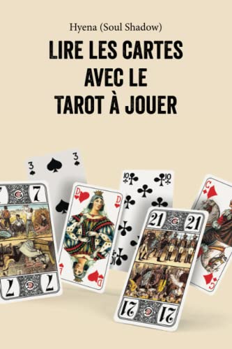 Couverture de Lire les cartes avec le tarot à jouer par Hyena Soul Shadow