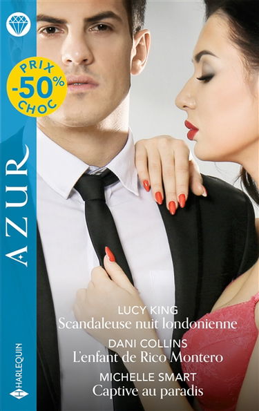 Scandaleuse nuit londonienne. L'enfant de Rico Montero. Captive au paradis