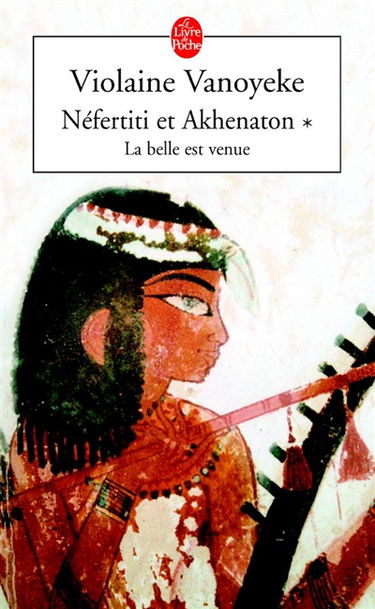 Néfertiti et Akhénaton. Vol. 1. La belle est venue