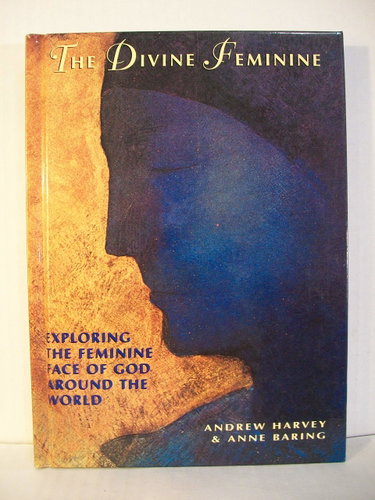 Couverture de The Divine Feminine: Exploring the Feminine Face of God Throughout the World