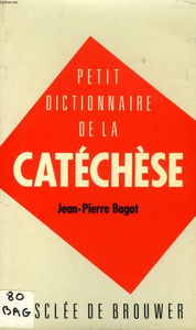 Petit dictionnaire de la catéchèse