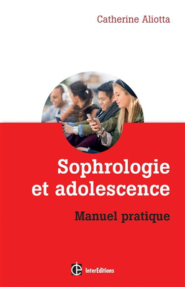 Sophrologie et adolescence : manuel pratique