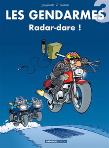 Les gendarmes. Vol. 3. Radar-dare !