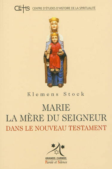 Marie, la mère du Seigneur dans le Nouveau Testament