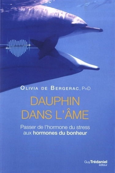 Dauphin dans l'âme : passer de l'hormone du stress aux hormones du bonheur