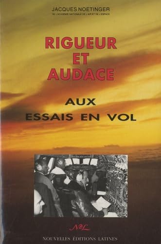 Rigueur et audace aux essais en vol