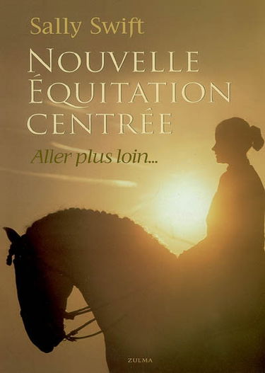 Nouvelle équitation centrée : aller plus loin...