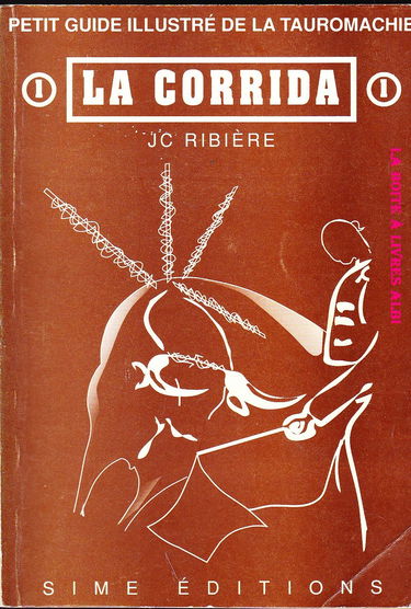 La Corrida, Petit guide illustré de la Tauromachie, Taureaux, Toros