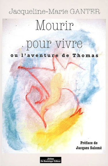 Mourir pour vivre ou L'aventure de Thomas