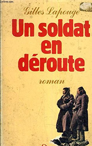 Couverture de Un Soldat en déroute par Gilles Lapouge