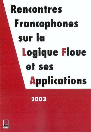 Rencontres francophones sur la logique floue et ses applications, Tours, 26-27 novembre 2003 : LFA 2003