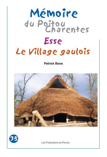 Esse, le village gaulois Mémoire du Poitou-Charentes