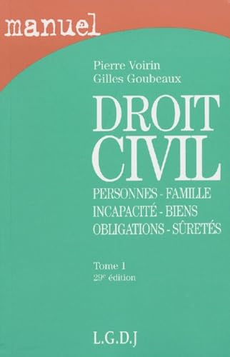 Droit civil: Tome 1, Personnes, famille, incapacité, biens, obligations, sûretés