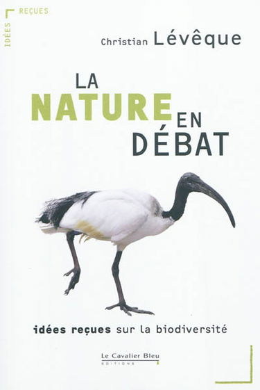 La nature en débat : idées reçues sur la biodiversité