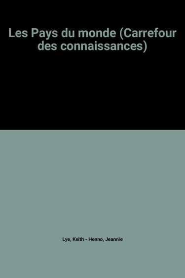 Les Pays du monde (Carrefour des connaissances)