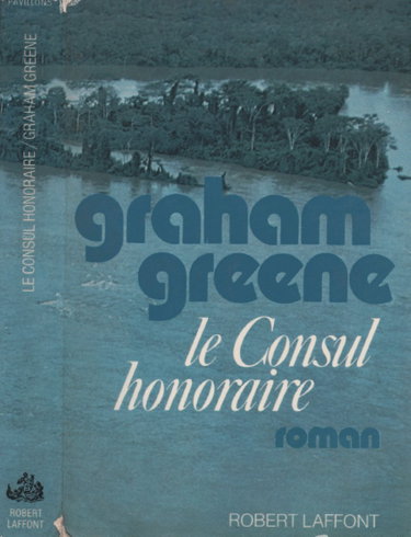 Couverture de Le consul honoraire - roman traduit de l'anglais par georges belmont et hortense chabrier par Graham Greene