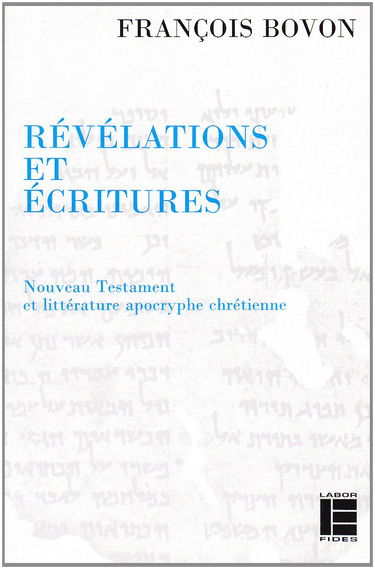 Révélations et écritures : Nouveau Testament et littérature apocryphe chrétienne
