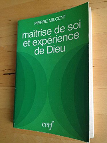 Maitrise de soi et expérience de Dieu : Une pédagogie de la prière