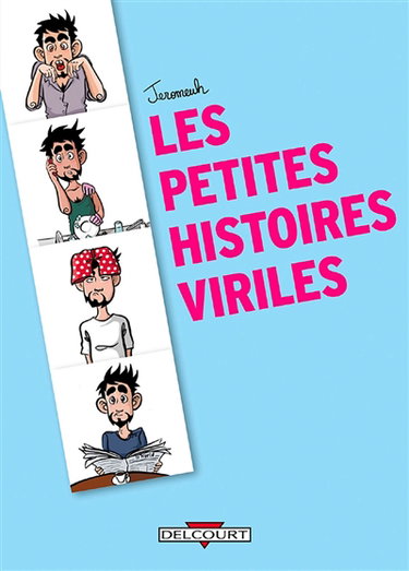 Les petites histoires viriles : recueil