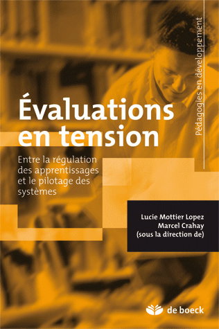 Evaluations en tension : entre la régulation des apprentissages et le pilotage des systèmes