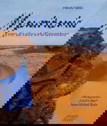 Mauritanie: Terre de rêve et d'aventure