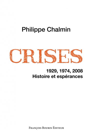 Crises : 1929, 1974, 2008, histoire et espérances