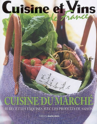 Cuisine du marché : 40 recettes exquises avec les produits de saison