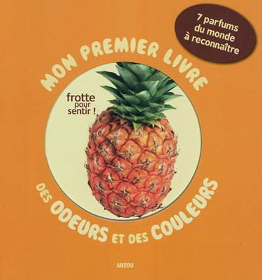 Mon premier livre des odeurs et des couleurs : 7 parfums du monde à reconnaître