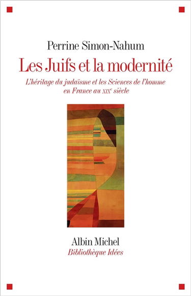Les Juifs et la modernité : l'héritage du judaïsme et les sciences de l'homme en France au XIXe siècle